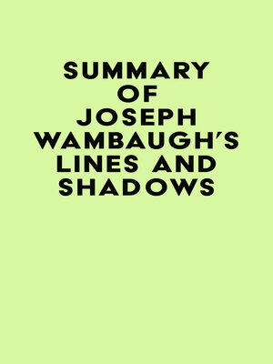 cover image of Summary of Joseph Wambaugh's Lines and Shadows